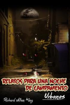 Paperback Relatos para una noche de campamento: Urbanos (Spanish Edition) [Spanish] Book