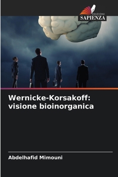 Wernicke-Korsakoff: visione bioinorganica (Italian Edition)