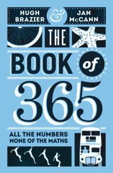 Hardcover The Book of 365: All the Numbers, None of the Maths Book