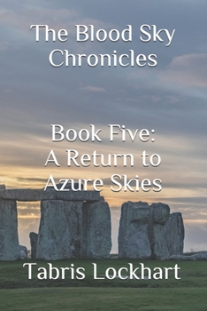 Paperback The Blood Sky Chronicles: Book Five: A Return to Azure Skies Book