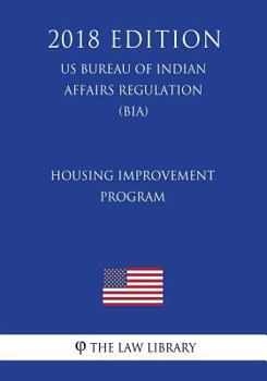 Housing Improvement Program (US Bureau of Indian Affairs Regulation) (BIA)