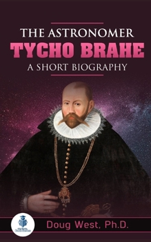 Paperback The Astronomer Tycho Brahe: A Short Biography Book