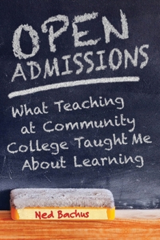 Paperback Open Admissions: What Teaching at Community College Taught Me About Learning Book