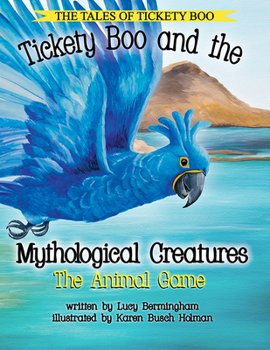The Tales of Tickety Boo: Tickety Boo and the Mythological Creatures