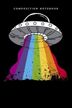 Composition Notebook: Fun LGBT Rainbow Alien UFO Gay Pride Lined Notebook Journal Diary 6x9