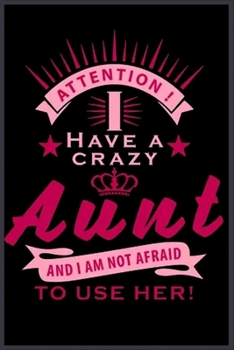 attention crazy aunt: A Cute Notebook for Kids (as a gift) …. with more than 100 lined page - Composition Size (6*9)