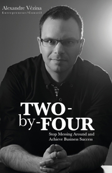 Paperback Two-by-Four: Stop Messing Around and Achieve Business Success Book