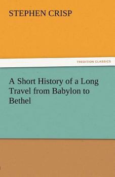 Paperback A Short History of a Long Travel from Babylon to Bethel Book