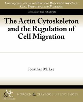 Paperback The Actin Cytoskeleton and the Regulation of Cell Migration Book