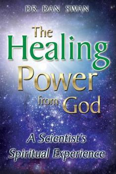 Paperback The Healing Power from God: A Scientist's Spiritual Experience Book