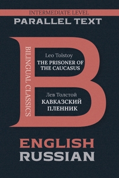 The Prisoner of the Caucasus: Bilingual Edition English & Russian (Bilingual Classics)