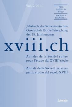 XVIII.Ch Vol. 2/2011: Jahrbuch Der Schweizerischen Gesellschaft Fur Die Erforschung Des 18. Jahrhunderts