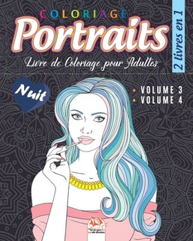 Coloriage Portraits - 2 livres en 1 – Nuit: Livre de Coloriage pour Adultes (Mandalas) -  Anti-stress – Edition nuit – 2 livres en 1 (volume 3 & ... Portraits 2en1 Nuit) (French Edition)