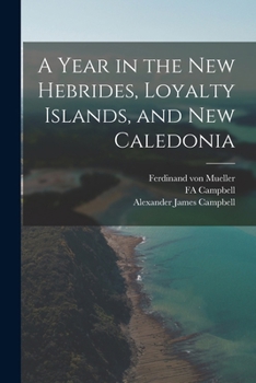 Paperback A Year in the New Hebrides, Loyalty Islands, and New Caledonia Book
