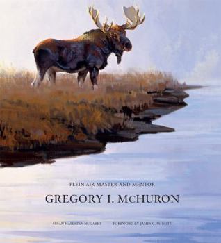 Hardcover Gregory I. McHuron: Plein Air Master and Mentor Book