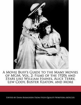 Paperback A Movie Buff's Guide to the Many Movies of MGM, Vol. 2: Films of the 1920s and Stars Like William Haines, Alice Terry, Lew Cody, Buster Keaton, and Mo Book