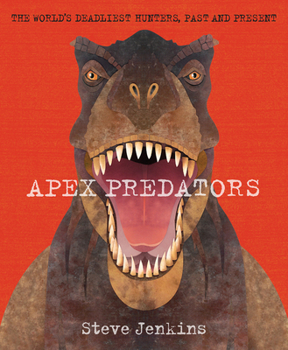 Hardcover Apex Predators: The World's Deadliest Hunters, Past and Present Book