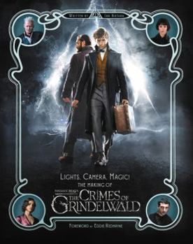Hardcover Lights, Camera, Magic!: The Making of Fantastic Beasts: The Crimes of Grindelwald Book