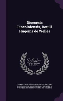 Hardcover Dioecesis Lincolniensis, Rotuli Hugonis de Welles Book