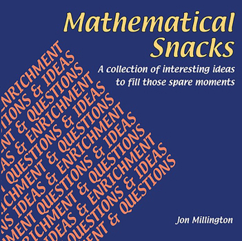 Paperback Mathematical Snacks: A Collection of Interesting Ideas to Fill Those Spare Moment Book