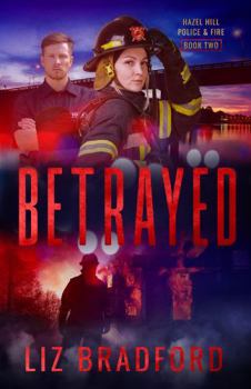 Paperback Betrayed: Hazel Hill Police & Fire - Book Two Book
