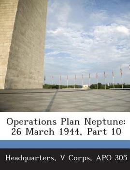 Paperback Operations Plan Neptune: 26 March 1944, Part 10 Book
