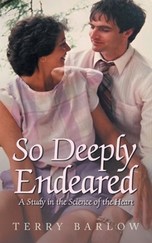 Paperback So Deeply Endeared: A Study in the Science of the Heart Book
