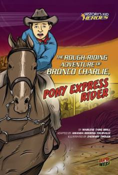 Paperback The Rough-Riding Adventure of Bronco Charlie, Pony Express Rider Book