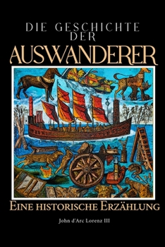 Paperback Die Geschichte der Auswanderer: Eine historische Erzählung [German] Book
