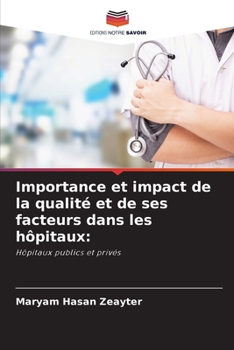 Paperback Importance et impact de la qualité et de ses facteurs dans les hôpitaux [French] Book