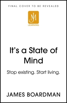 Paperback It's a State of Mind: Stop Existing. Start Living. Book