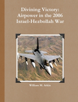 Paperback Divining Victory: Airpower in the 2006 Israel-Hezbollah War Book