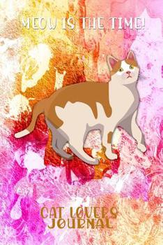Paperback The Time Is Meow!: Pocket Gift Notebook for Cat and Kitty Lovers Book