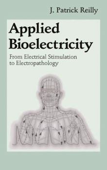 Paperback Applied Bioelectricity: From Electrical Stimulation to Electropathology Book
