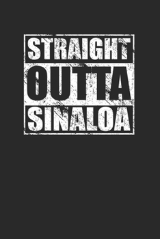Paperback Straight Outta Sinaloa 120 Page Notebook Lined Journal for Mexican Pride Book