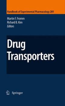 Drug Transporters - Book #201 of the Handbook of experimental pharmacology