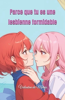 Paperback Parce que tu es une lesbienne formidable [French] Book