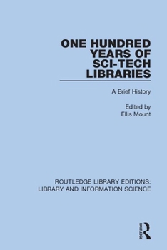 Paperback One Hundred Years of Sci-Tech Libraries: A Brief History Book