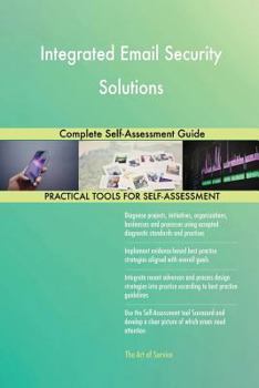 Paperback Integrated Email Security Solutions Complete Self-Assessment Guide Book
