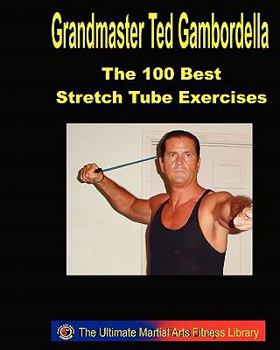 Paperback The 100 Best Stretch Tube Exercises: Now With 225 Exercises Book