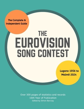 The Complete & Independent Guide to the Eurovision Song Contest 2024