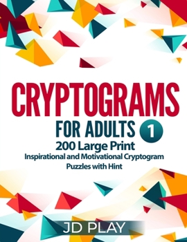 Paperback Cryptograms for Adults: 200 Large Print Inspirational and Motivational Cryptogram Puzzles with Hint #1 [Large Print] Book