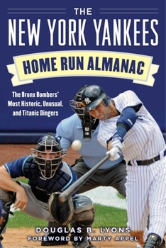Paperback The New York Yankees Home Run Almanac: The Bronx Bombers' Most Historic, Unusual, and Titanic Dingers Book