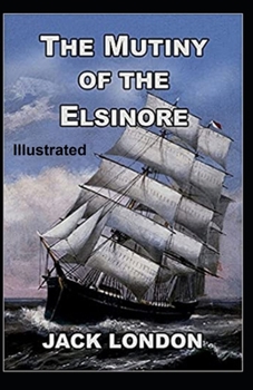 The Mutiny of the Elsinore Illustrated