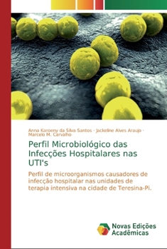 Paperback Perfil Microbiológico das Infecções Hospitalares nas UTI's [Portuguese] Book