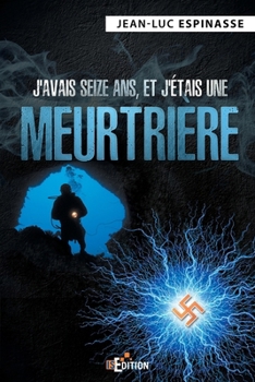 Paperback J'avais seize ans, et j'étais une meurtrière [French] Book