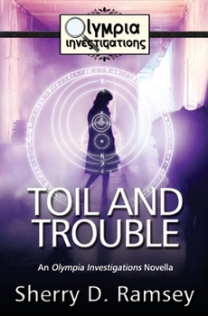 Paperback Toil and Trouble: An Olympia Investigations Novella Book