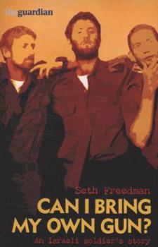 Paperback Can I Bring My Own Gun?. Seth Freedman Book