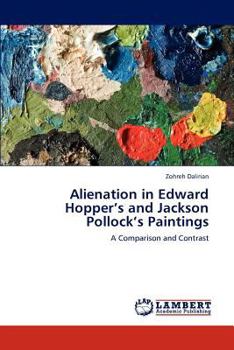 Alienation in Edward Hopper’s and Jackson Pollock’s Paintings: A Comparison and Contrast