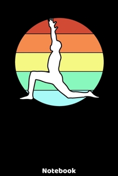 Notebook: Yoga Silhouette Design with120 ruled Pages 6'x9'. Journal for Yoga Teacher, Students, Fans and Lovers. Writing Book for your training, your ... for Meditation Fans and Lovers of Namaste.